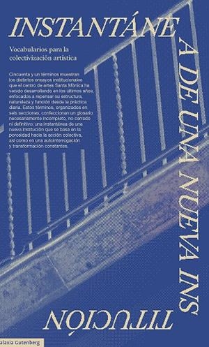 Instantánea de una nueva institución | 9788419075741 | Centre d'arts Santa Mònica | Llibres.cat | Llibreria online en català | La Impossible Llibreters Barcelona