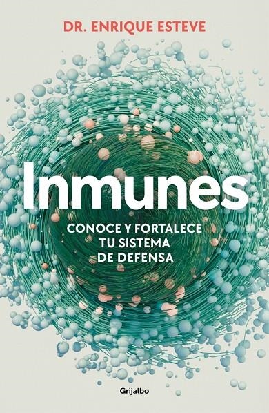 Inmunes. Conoce y fortalece tu sistema de defensa | 9788425365072 | Esteve, Dr. Enrique | Llibres.cat | Llibreria online en català | La Impossible Llibreters Barcelona