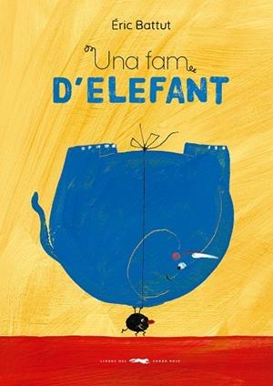 Una fam d'elefant | 9788412782165 | Battut, Éric | Llibres.cat | Llibreria online en català | La Impossible Llibreters Barcelona