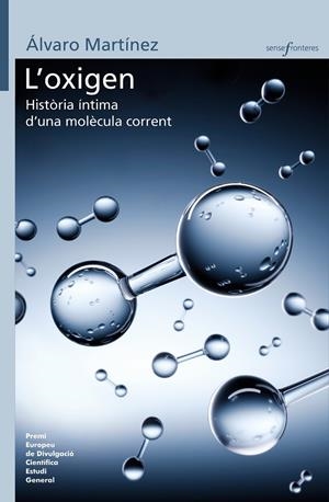L'oxigen: història íntima d'una molècula corrent | 9788413581750 | Martínez Camarena, Álvaro | Llibres.cat | Llibreria online en català | La Impossible Llibreters Barcelona