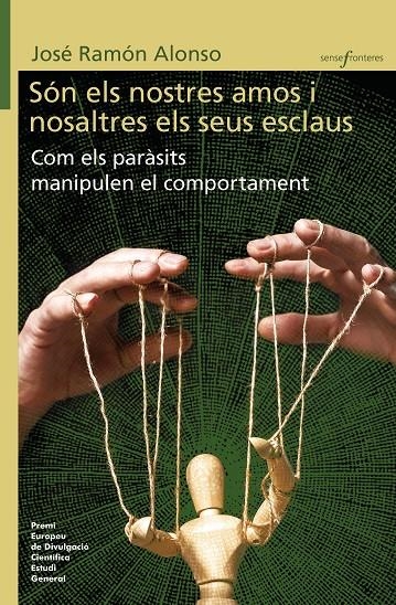 Són els nostres amos i nosaltres els seus esclaus. Com els paràsits manipulen el | 9788413585086 | José Ramón Alonso | Llibres.cat | Llibreria online en català | La Impossible Llibreters Barcelona