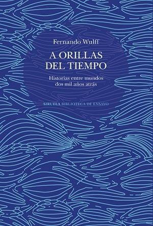 A orillas del tiempo | 9788419942265 | Wulff, Fernando | Llibres.cat | Llibreria online en català | La Impossible Llibreters Barcelona
