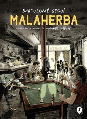 Malaherba | 9788418621284 | Seguí, Bartolomé/Jabois, Manuel | Llibres.cat | Llibreria online en català | La Impossible Llibreters Barcelona