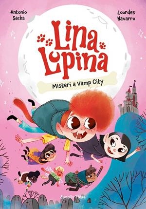 Lina Lupina 2. Misteri a Vamp City | 9788413897448 | Sachs, Antonio/Navarro, Lourdes | Llibres.cat | Llibreria online en català | La Impossible Llibreters Barcelona