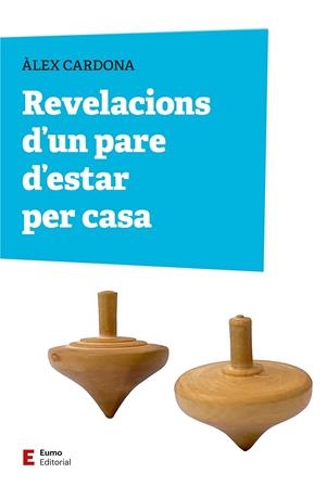 Revelacions d'un pare d'estar per casa | 9788497668309 | Cardona Masdeu, Àlex | Llibres.cat | Llibreria online en català | La Impossible Llibreters Barcelona