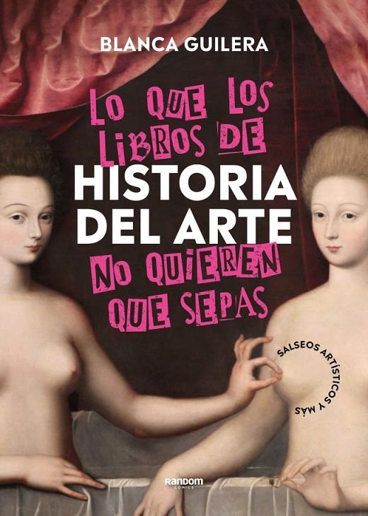 Lo que los libros de Historia del Arte no quieren que sepas | 9788418040504 | Guilera, Blanca | Llibres.cat | Llibreria online en català | La Impossible Llibreters Barcelona