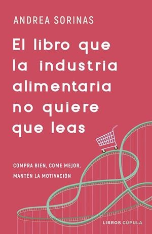 El libro que la industria alimentaria no quiere que leas | 9788448040741 | Sorinas, Andrea | Llibres.cat | Llibreria online en català | La Impossible Llibreters Barcelona