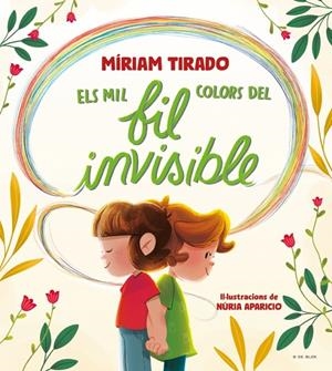 Els mil colors del fil invisible | 9788419910059 | Tirado, Míriam | Llibres.cat | Llibreria online en català | La Impossible Llibreters Barcelona