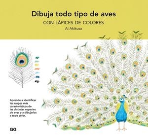 Dibuja todo tipo de aves con lápices de colores | 9788425234866 | Akikusa, Ai | Llibres.cat | Llibreria online en català | La Impossible Llibreters Barcelona