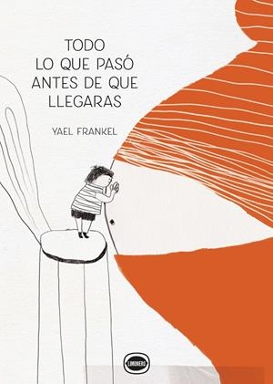 Todo lo que pasó antes de que llegaras | 9788412804409 | Frankel, Yael | Llibres.cat | Llibreria online en català | La Impossible Llibreters Barcelona
