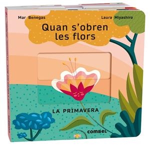 Quan s'obren les flors. La primavera | 9788411580687 | Benegas Ortiz, María del Mar | Llibres.cat | Llibreria online en català | La Impossible Llibreters Barcelona