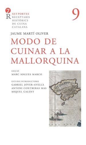 Modo de cuinar a la mallorquina | 9788416726127 | Martí Oliver, Fra Jaume/Contreras, Antoni/Sogues, Marc | Llibres.cat | Llibreria online en català | La Impossible Llibreters Barcelona