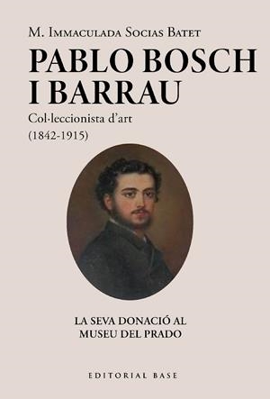 Pablo Bosch Barrau, col·leccionista d'art (1842-1915) | 9788419007971 | Socias Batet, M. Immaculada | Llibres.cat | Llibreria online en català | La Impossible Llibreters Barcelona