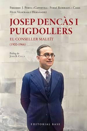Josep Dencàs i Puigdollers. El conseller maleït (1900-1966) | 9788410131057 | Rubiralta, Fermí/Villagrasa i Hernàndez, Fèlix/Frederic Josep Porta i Capdevila | Llibres.cat | Llibreria online en català | La Impossible Llibreters Barcelona
