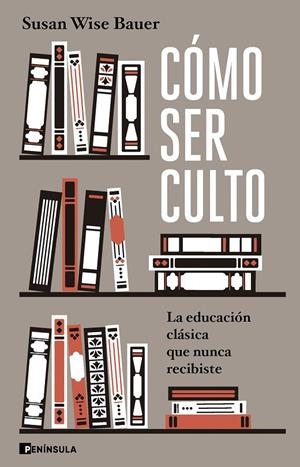 Cómo ser culto | 9788411002448 | Wise Bauer, Susan | Llibres.cat | Llibreria online en català | La Impossible Llibreters Barcelona