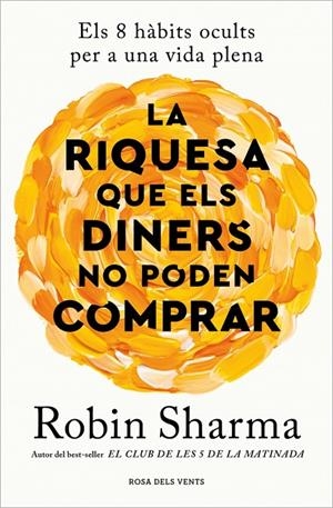 La riquesa que els diners no poden comprar | 9788419259943 | Sharma, Robin | Llibres.cat | Llibreria online en català | La Impossible Llibreters Barcelona