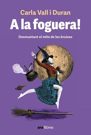 A la foguera! | 9788411730501 | Vall Duran, Carla | Llibres.cat | Llibreria online en català | La Impossible Llibreters Barcelona