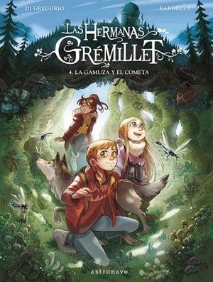 LAS HERMANAS GRÉMILLET 4. LA GAMUZA Y EL COMETA | 9788467967548 | DI GREGORIO, GIOVANNI/BARBUCCI, ALESSANDRO | Llibres.cat | Llibreria online en català | La Impossible Llibreters Barcelona