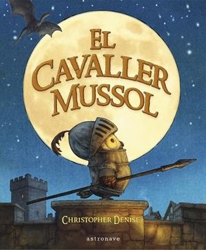 EL CAVALLER MUSSOL | 9788467968200 | DENISE, CHRISTOPHER | Llibres.cat | Llibreria online en català | La Impossible Llibreters Barcelona