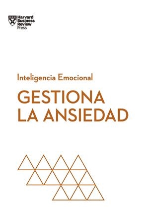 Gestiona la ansiedad | 9788417963941 | Harvard Business Review | Llibres.cat | Llibreria online en català | La Impossible Llibreters Barcelona