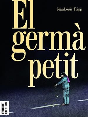 El germà petit | 9788419523211 | Tripp, JeanLouis | Llibres.cat | Llibreria online en català | La Impossible Llibreters Barcelona