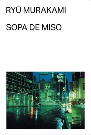 Sopa de miso | 9788412782738 | Murakami, Ryu | Llibres.cat | Llibreria online en català | La Impossible Llibreters Barcelona