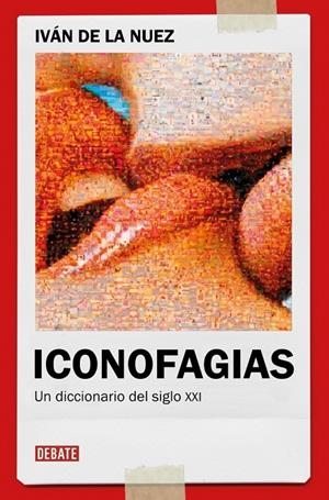 Iconofagias | 9788419642363 | Nuez, Iván de la | Llibres.cat | Llibreria online en català | La Impossible Llibreters Barcelona