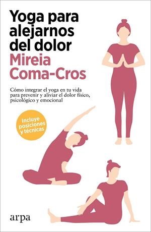 Yoga para alejarnos del dolor | 9788418741340 | Coma-Cros, Mireia | Llibres.cat | Llibreria online en català | La Impossible Llibreters Barcelona