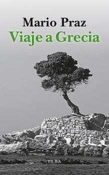 Viaje a Grecia | 9788412807332 | Praz, Mario | Llibres.cat | Llibreria online en català | La Impossible Llibreters Barcelona
