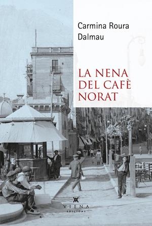 La nena del cafè Norat | 9788419474483 | ROURA DALMAU, CARMINA | Llibres.cat | Llibreria online en català | La Impossible Llibreters Barcelona