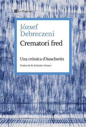 Crematori fred | 9788419334480 | Debreczeni, József | Llibres.cat | Llibreria online en català | La Impossible Llibreters Barcelona