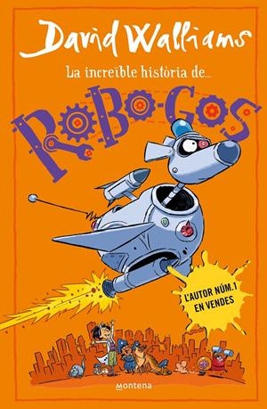 La increïble història de... - Robo-Gos | 9788419848901 | Walliams, David | Llibres.cat | Llibreria online en català | La Impossible Llibreters Barcelona