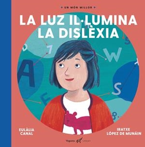 La Luz  il·lumina la dislèxia | 9788418449505 | Canal, Eulalia | Llibres.cat | Llibreria online en català | La Impossible Llibreters Barcelona