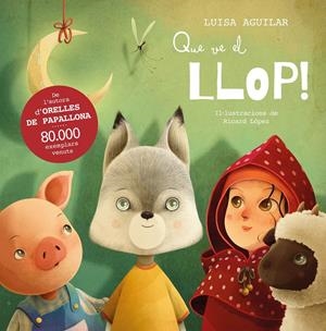 Que ve el llop! | 9788448868604 | Aguilar, Luisa | Llibres.cat | Llibreria online en català | La Impossible Llibreters Barcelona