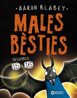 Males bèsties. Episodis 15 i 16 | 9788448963132 | Blabey, Aaron | Llibres.cat | Llibreria online en català | La Impossible Llibreters Barcelona