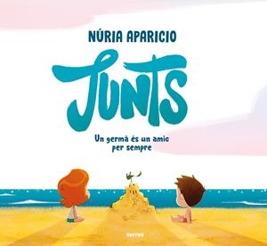 Junts: Un germà és un amic per sempre | 9788427245877 | Aparicio, Núria | Llibres.cat | Llibreria online en català | La Impossible Llibreters Barcelona