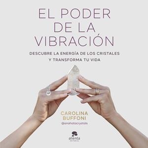El poder de la vibración | 9788413443379 | Buffoni, Carolina | Llibres.cat | Llibreria online en català | La Impossible Llibreters Barcelona