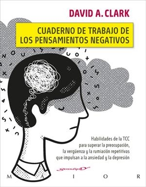 Cuaderno de trabajo de los pensamientos negativos. Habilidades de la TCC para su | 9788433031792 | Clark, David A. | Llibres.cat | Llibreria online en català | La Impossible Llibreters Barcelona
