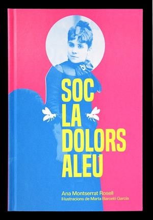SOC LA DOLORS ALEU | 9788491565826 | Montserrat Rosell, Ana | Llibres.cat | Llibreria online en català | La Impossible Llibreters Barcelona
