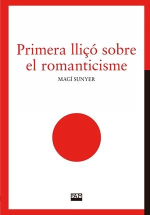 Primera lliçó sobre el romanticisme | 9788491913160 | Sunyer, Magí | Llibres.cat | Llibreria online en català | La Impossible Llibreters Barcelona