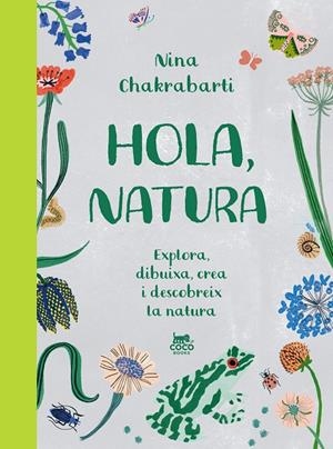 HOLA, NATURA | 9788412730067 | Chakrabarti, Nina | Llibres.cat | Llibreria online en català | La Impossible Llibreters Barcelona
