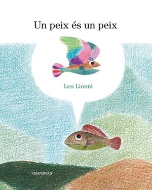 Un peix és un peix | 9788418558900 | Lionni, Leo | Llibres.cat | Llibreria online en català | La Impossible Llibreters Barcelona