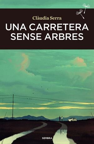 Una carretera sense arbres | 9788410198050 | Serra, Clàudia | Llibres.cat | Llibreria online en català | La Impossible Llibreters Barcelona