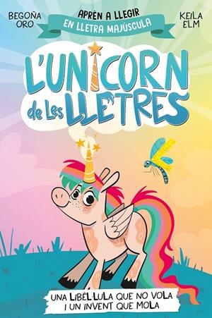 L'unicorn de les lletres 1 - Una libèl·lula que no vola i un invent que mola | 9788448869502 | Oro, Begoña | Llibres.cat | Llibreria online en català | La Impossible Llibreters Barcelona