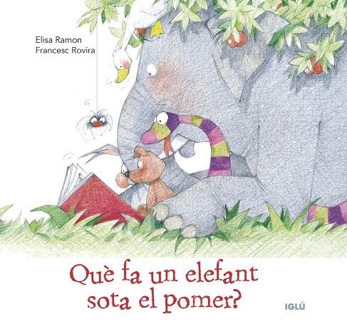Què fa un elefant sota el pomer? | 9788418488511 | Ramon Bufarull, Elisa | Llibres.cat | Llibreria online en català | La Impossible Llibreters Barcelona