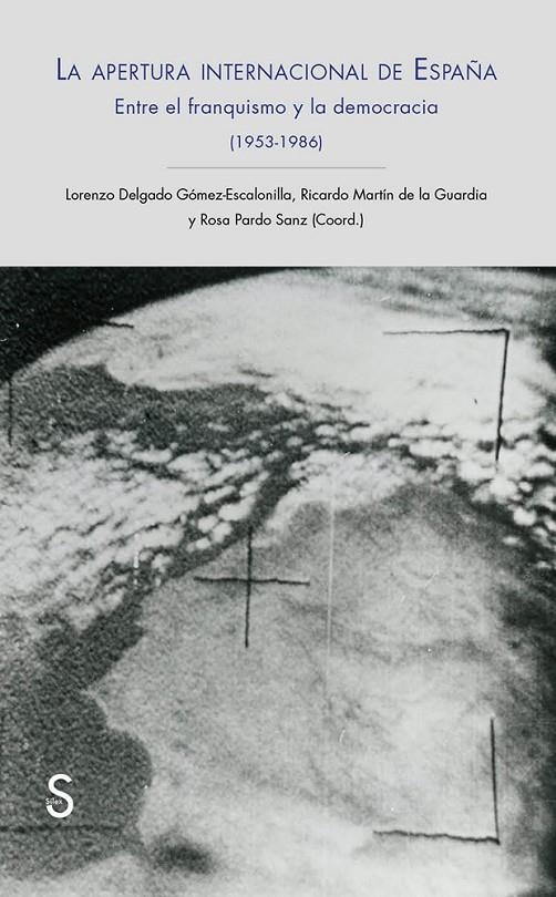 La apertura internacional de España | 9788477376354 | Delgado Gómez Escalonilla, Lorenzo/Martín de la Guardia, Ricardo/Pardo Sanz, Rosa | Llibres.cat | Llibreria online en català | La Impossible Llibreters Barcelona