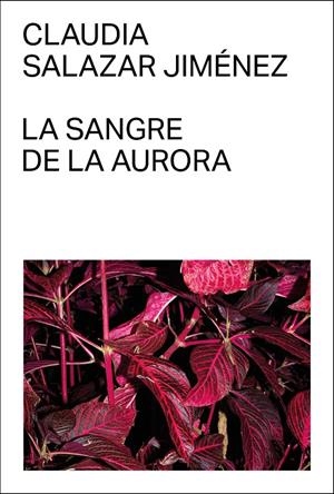 La sangre de la aurora | 9788412782745 | Salazar Jiménez, Claudia | Llibres.cat | Llibreria online en català | La Impossible Llibreters Barcelona