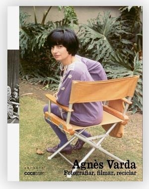 AGNÈS VARDA Fotografiar, filmar, reciclar | 9788412745740 | Diversos Autors | Llibres.cat | Llibreria online en català | La Impossible Llibreters Barcelona