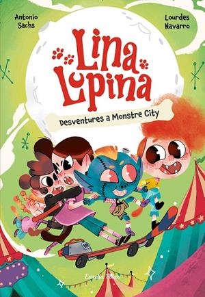 Lina Lupina 3. Desventures a Monstre City | 9788413899237 | Sachs, Antonio / Navarro, Lourdes | Llibres.cat | Llibreria online en català | La Impossible Llibreters Barcelona