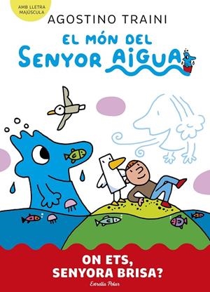 El món del senyor Aigua 2. On ets, senyora Brisa? | 9788413899206 | Traini, Agostino | Llibres.cat | Llibreria online en català | La Impossible Llibreters Barcelona